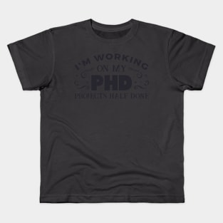 Halfway There! Funny PhD Project Ceramic Mug for Coffee Lovers - Sarcastic Gift Idea Kids T-Shirt